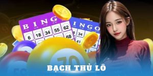 Những kiến thức về bạch thủ lô tại 888b