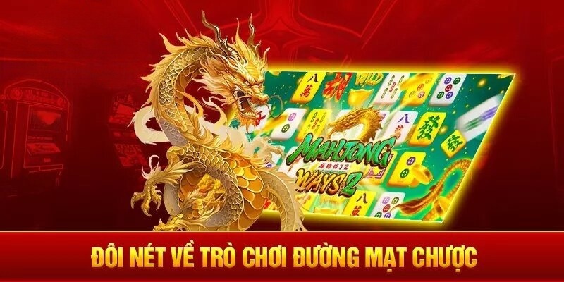 Đường Mạt Chược là trò chơi nổ hũ đặc biệt được yêu thích nhất tại 888B